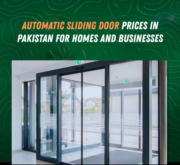 Automatic Sliding Door Prices in Pakistan for Homes and Businesses