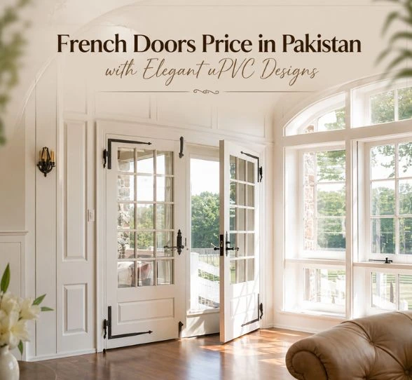 French Doors Price in Pakistan with Elegant uPVC Designs