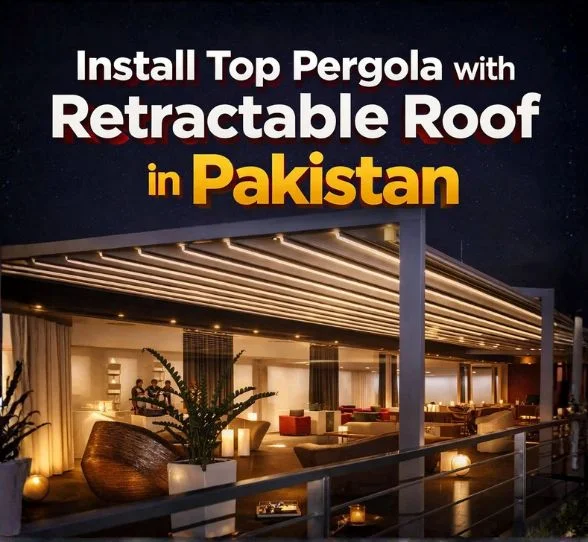 Install Top Pergola with Retractable Roof in Pakistan