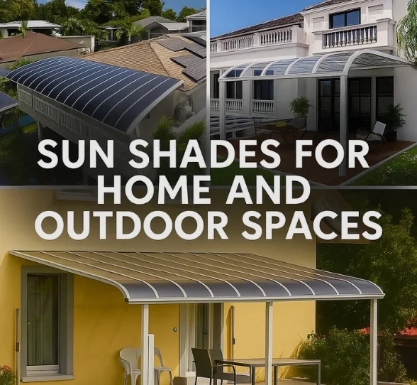Sun Shades for Home and Outdoor Spaces: The Best House Shade Ideas